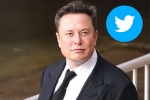 Elon Musk Twitter CEO, Elon Musk updates, elon musk takes a complete control over twitter, Twitter ceo