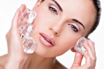 ice cube skin enhancing, Ice cubes, 6 ways to use ice cubes to enhance your skin, Ice cube skin enhancing