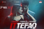 Ittefaq movie, Ittefaq posters, ittefaq hindi movie, Ocd Ittefaq movie, Ittefaq posters, ittefaq hindi movie, Ocd