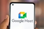 Google Meet new updates, Take Notes for me, google rolls out take notes for me feature on google meet, Boss