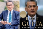 Indian American Businessman Rajat Gupta, rajat gupta facebook, indian american businessman rajat gupta tells his side of story in his new memoir mind without fear, Rabindranath tagore