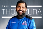 Gopi Thotakura USA, Gopi Thotakura achievement, gopi thotakura becomes 1st indian space tourist on blue origin s private launch, Tanzania