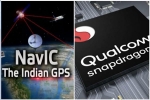 android, android, qualcomm launches chipsets with isro s navic gps for android smartphones, Us global positioning system