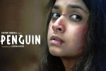 Penguin, Penguin movie, keerthy suresh s penguin is a disappointment, Movie talk