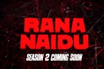 Rana Naidu season 2 streaming, Rana Naidu season 2 news, rana naidu season 2 on cards, Rana naidu