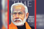 time magazine international edition, PM modi, time magazine portrays pm modi on its international edition with arguable headline, Congress government